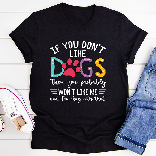 If You Don't Like Dogs Tee (2).jpg