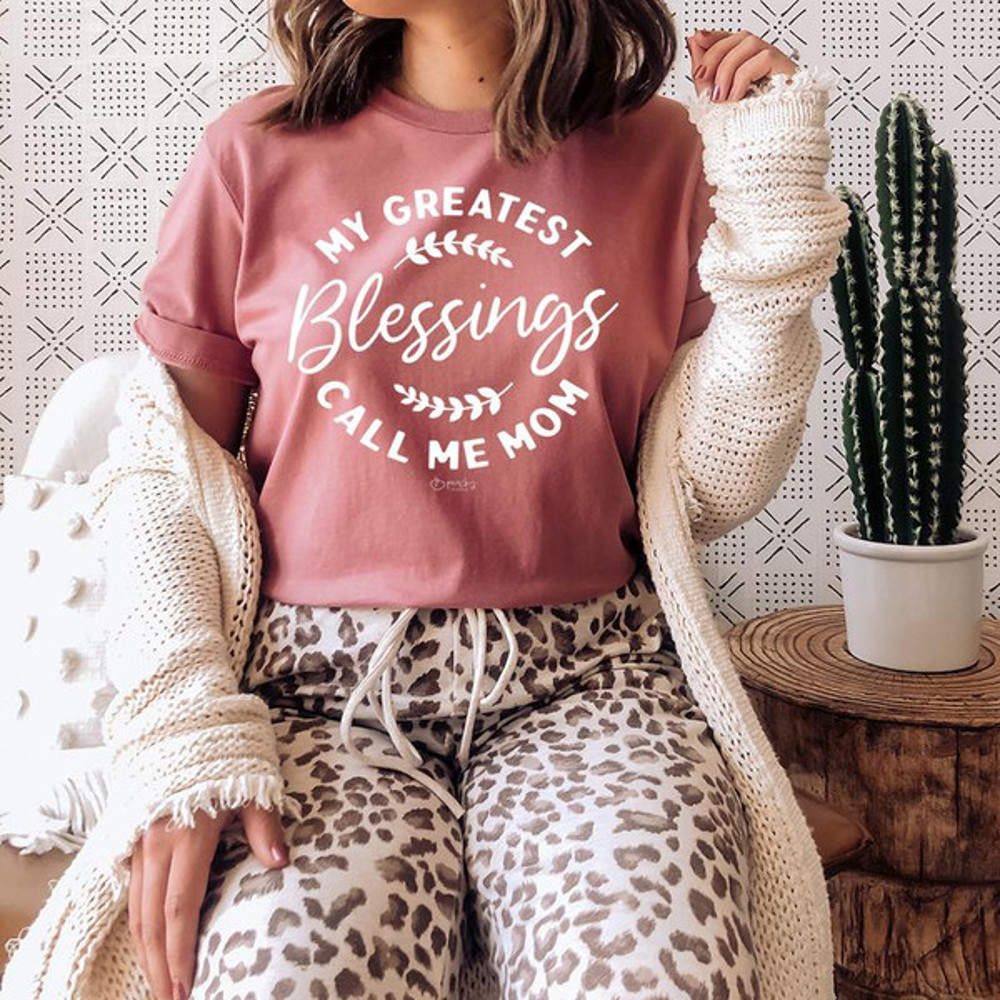 My Greatest Blessings Call Me Mom (1).jpg
