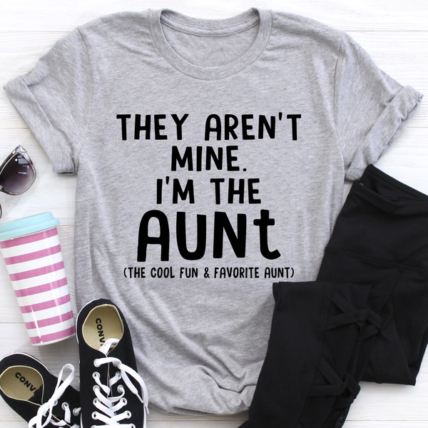 They Aren't Mine I'm The Aunt Tee (1).jpg