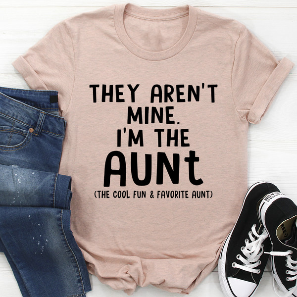 They Aren't Mine I'm The Aunt Tee (2).jpg