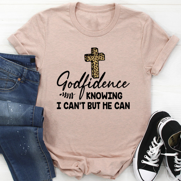 Godfidence Knowing I Can't But He Can Tee .0.jpg