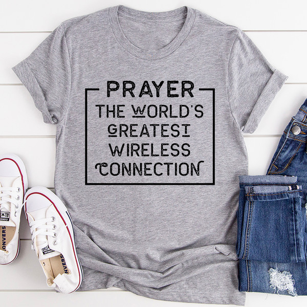 Prayer The World's Greatest Wireless Connection Tee.jpg