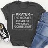 Prayer The World's Greatest Wireless Connection Tee..jpg