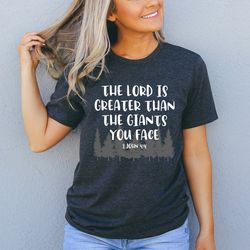 the lord is greater than the giants you face tee