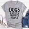 Dogs Are My Favorite People Tee (1).jpg