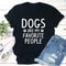 Dogs Are My Favorite People Tee (4).jpg