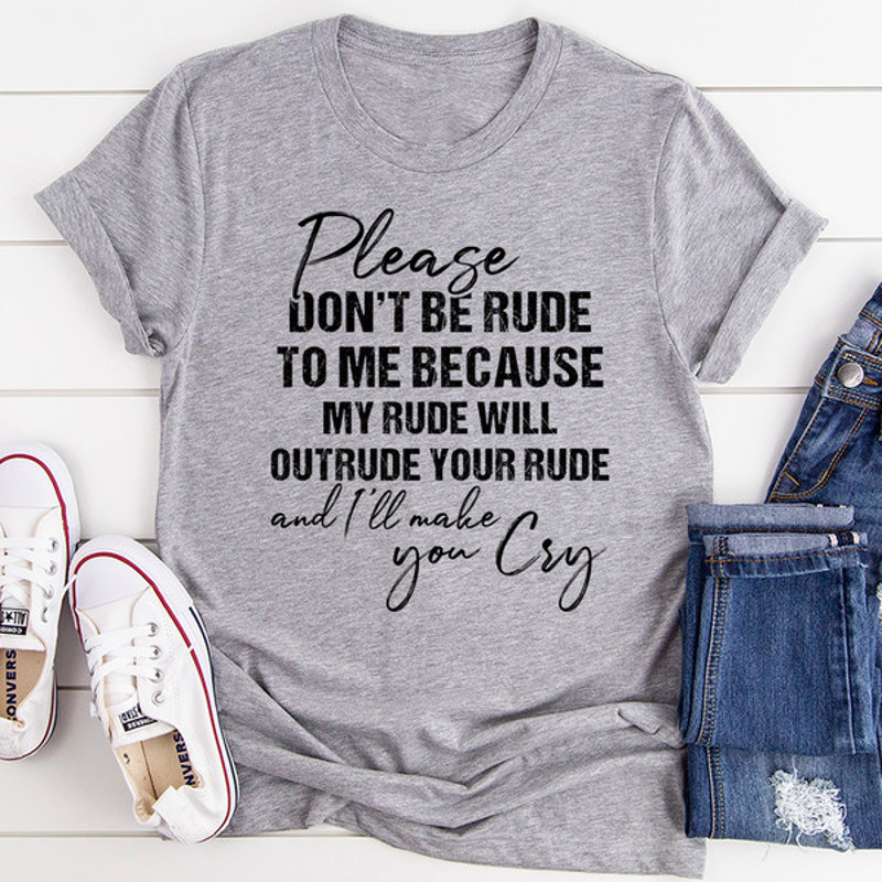Please Don't Be Rude to Me Tee (4).jpg