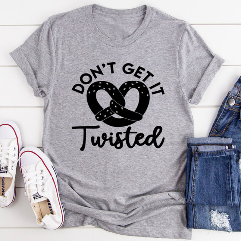Don't Get It Twisted Tee..jpg
