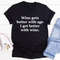 Wine Gets Better With Age I Get Better With Wine Tee ..jpg