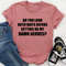 Do You Look Both Ways Tee ..jpg