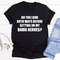 Do You Look Both Ways Tee.jpg
