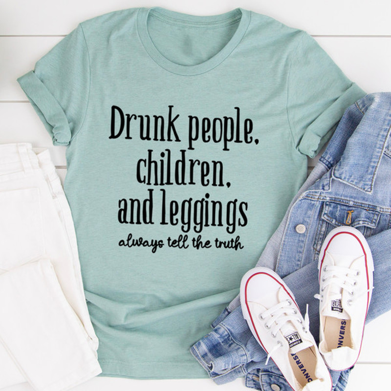 Drunk People Children And Leggings Tee2.jpg