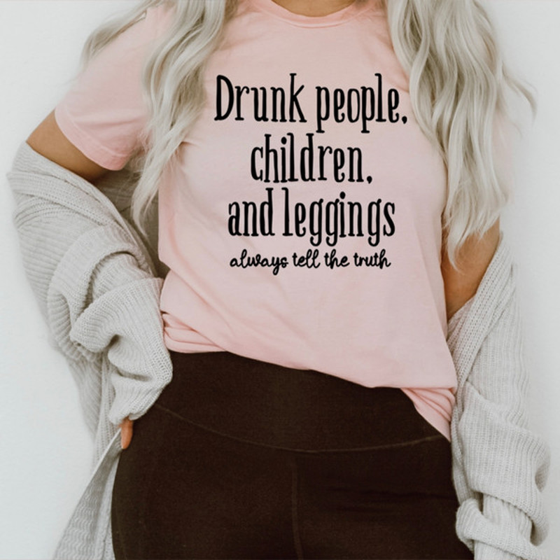 Drunk People Children And Leggings Tee3.jpg