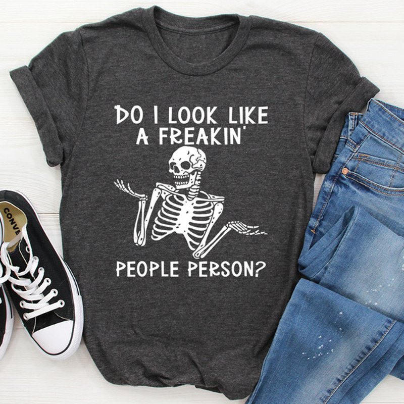 Do I Look Like A Freakin People Person Tee ...jpg
