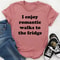 I Enjoy Romantic Walks To The Fridge Tee ...jpg