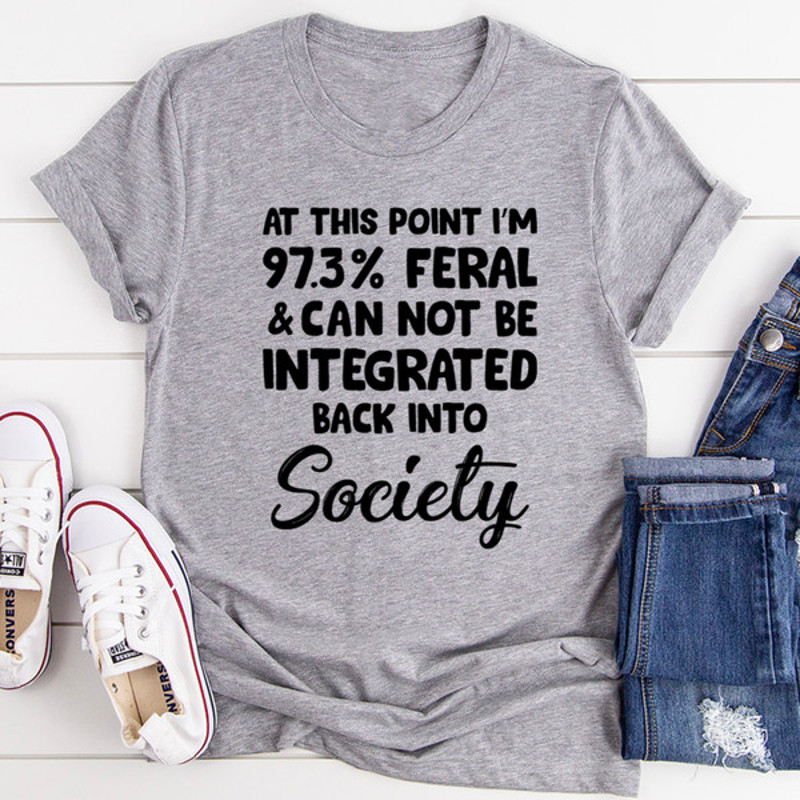 I'm 97.3% Feral Tee (4).jpg