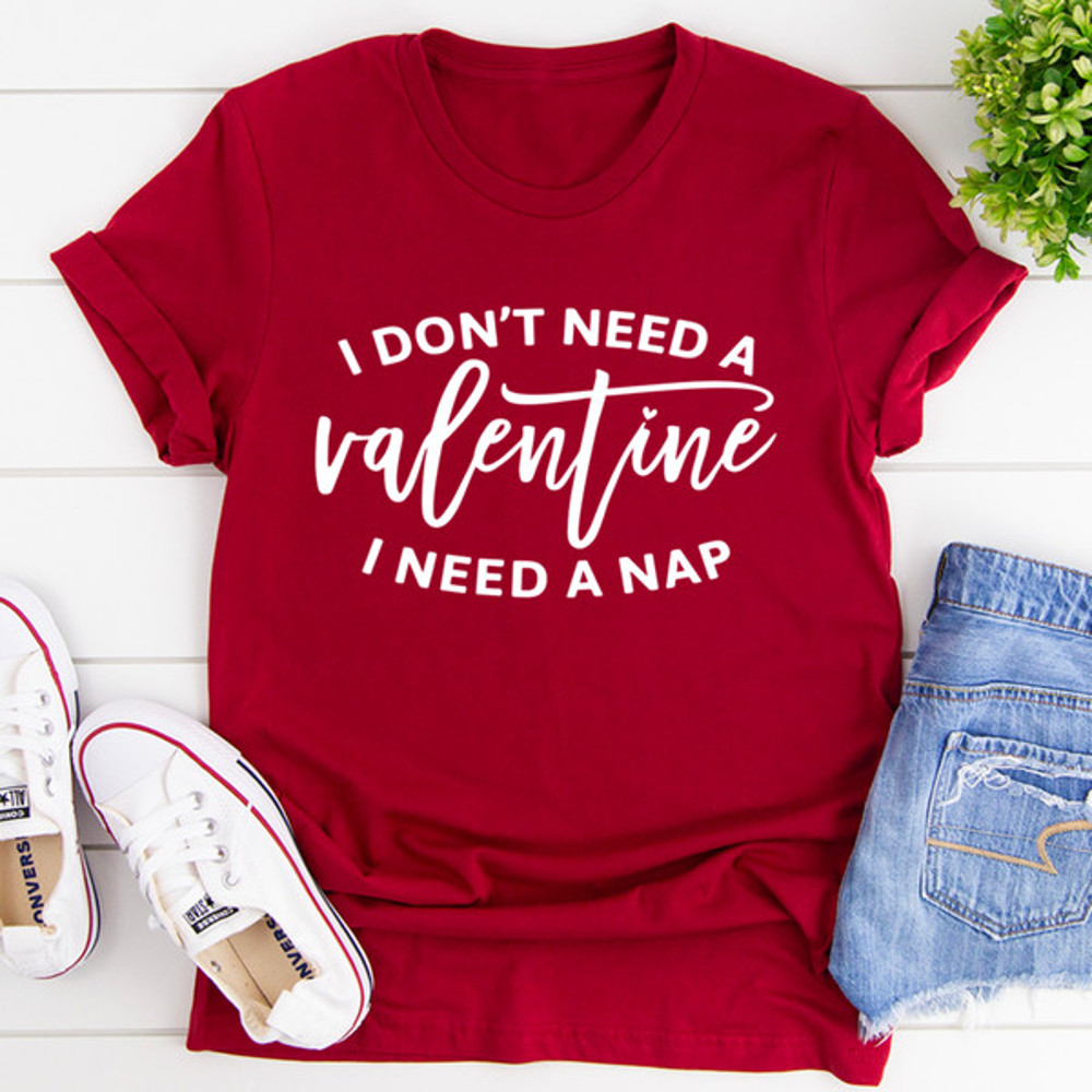 I Don't Need A Valentine Tee (4).jpg