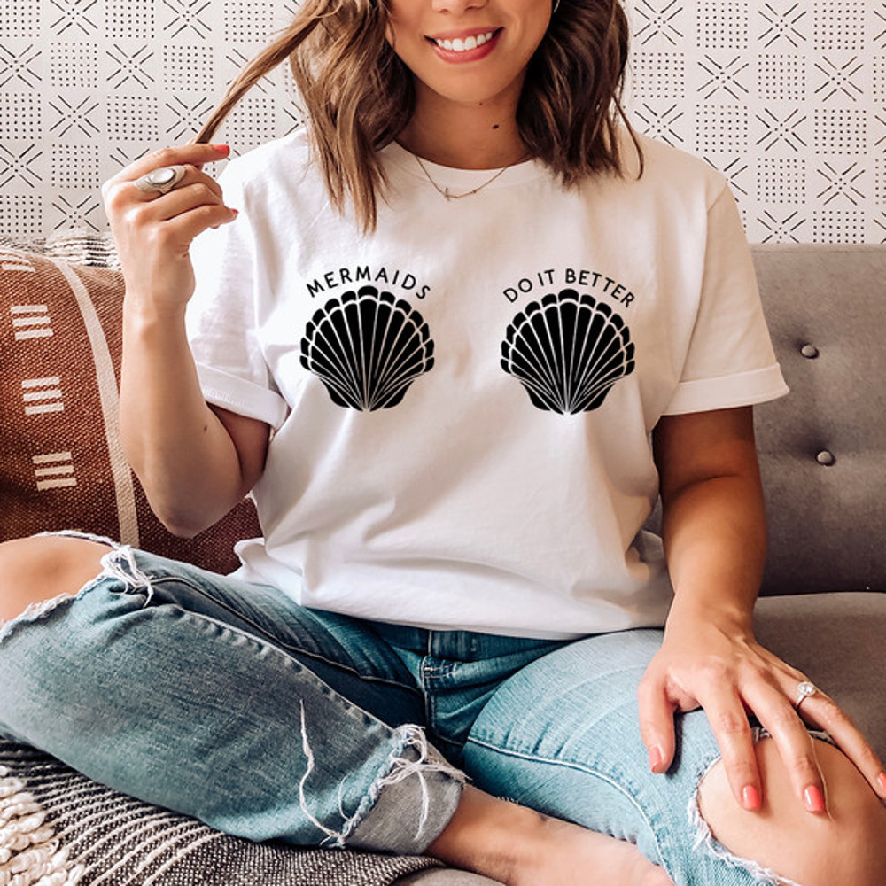 Mermaids Do It Better Tee . ..jpg