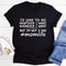 I'd Love To Do Whatever I Want But I Am Not A Dad Tee (1).jpg