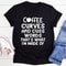 Coffee Curves & Cuss Words Tee (4).jpg