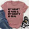My Heart Is Pure & My Booty Is Real Tee (3).jpg