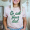 Go Ask Your Dad Tee ...jpg