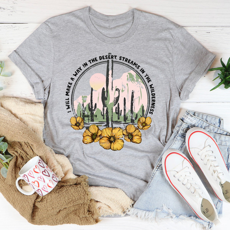 I Will Make A Way In The Desert Tee (1).jpg