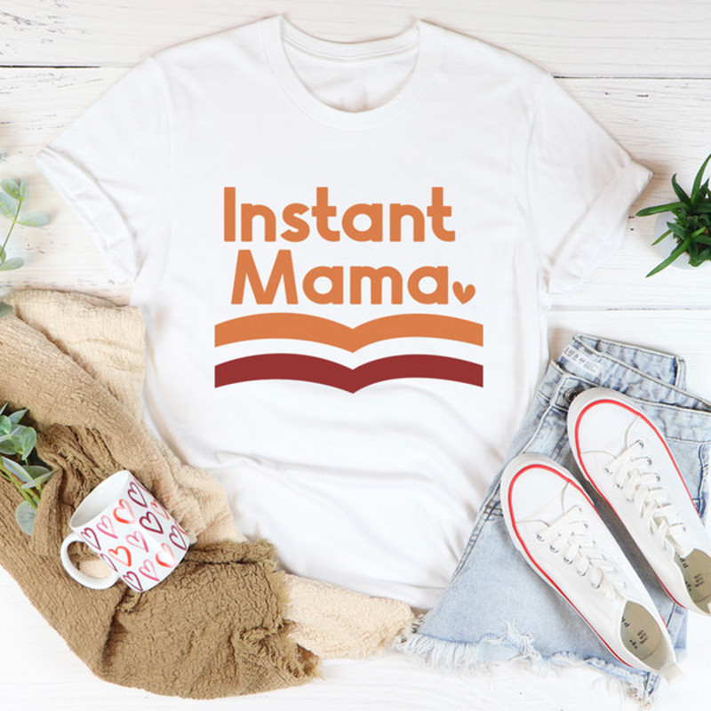 Instant Mama Tee (1).jpg