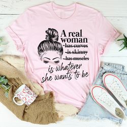 a real woman tee