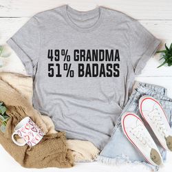 49% grandma 51% badass tee