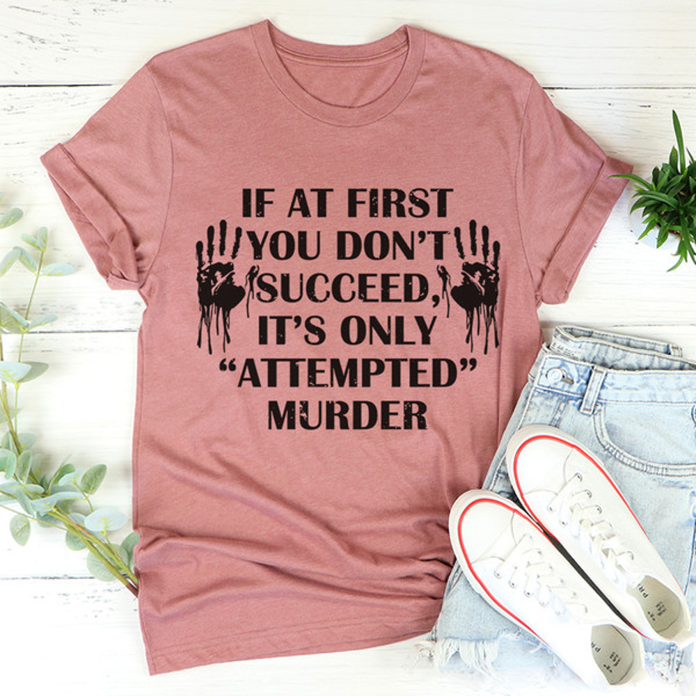 If At First You Don't Succeed Tee3.jpg