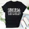 Sarcasm Tee2.jpg