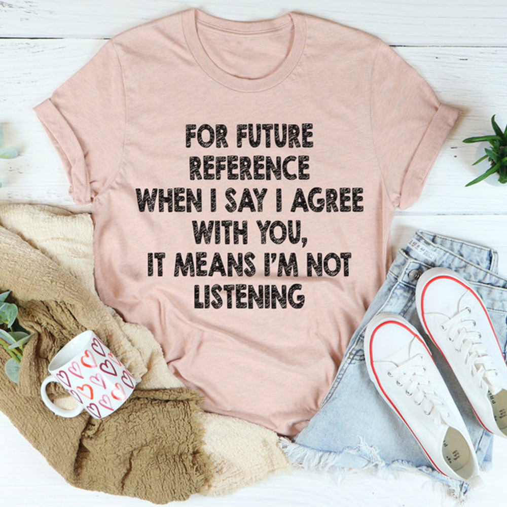 I'm Not Listening Tee4.jpg