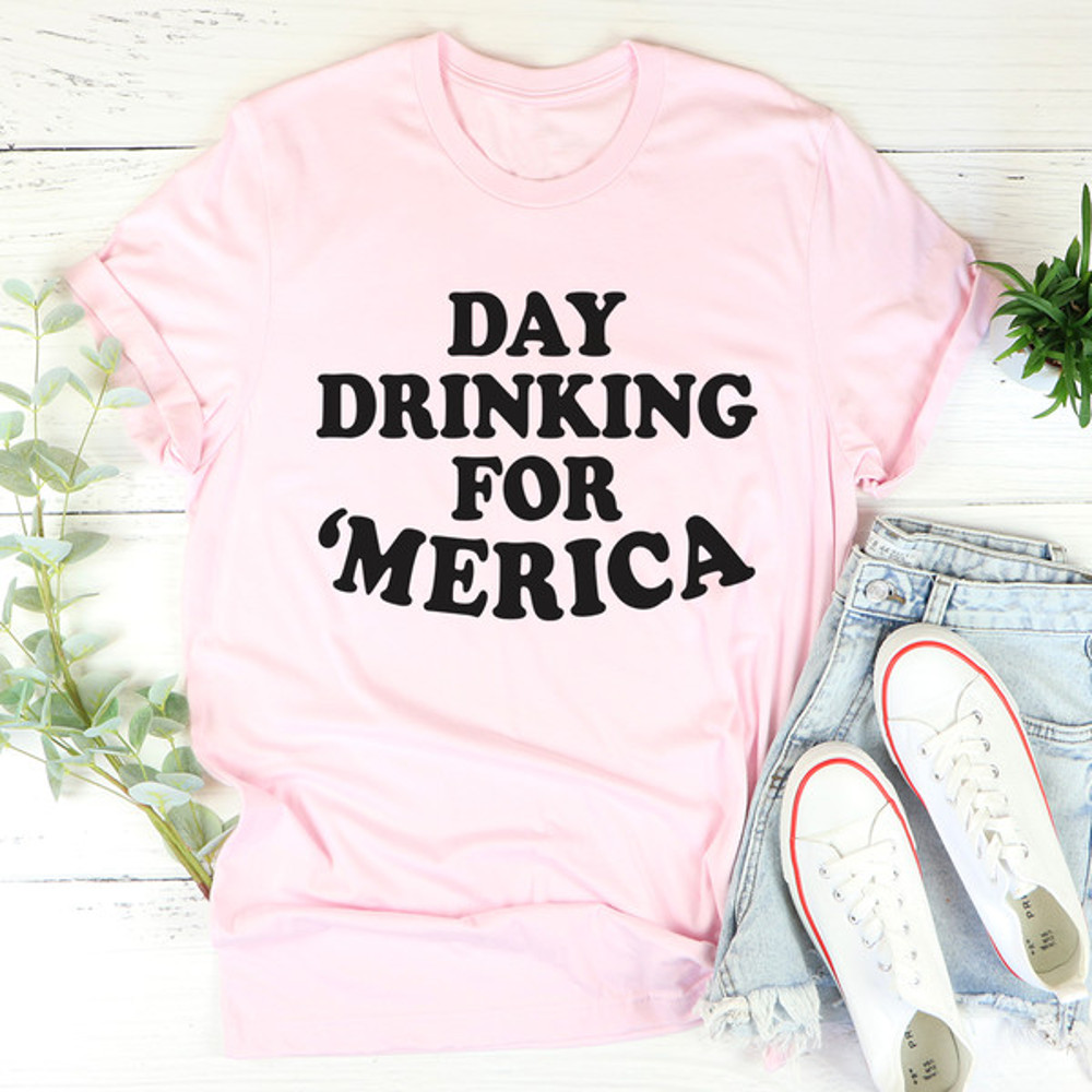 Day Drinking For Merica Tee ...jpg