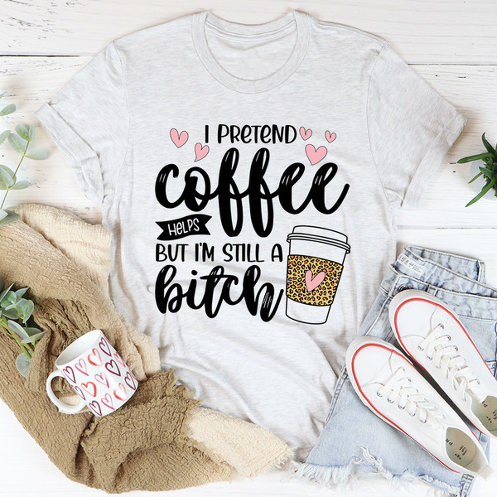 I Pretend Coffee Helps4.jpg