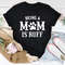 Being A Mom Is Ruff Tee1.jpg