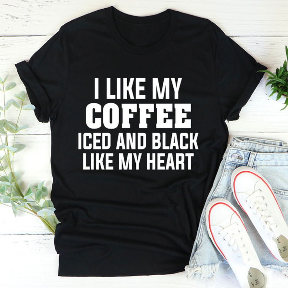 I Like My Coffee Iced And Black Like My Heart Tee (1).jpg