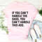 If You Can't Handle The Sass Tee1.jpg