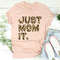 Just Mom It Tee3.jpg
