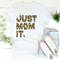 Just Mom It Tee4.jpg
