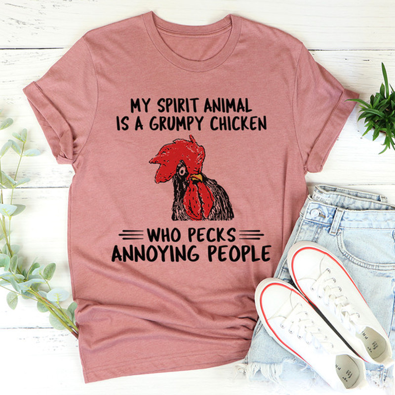My Spirit Animal Is A Grumpy Chicken Tee..jpg