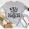 Evil AF But I Still Need Cuddles Tee (1).jpg