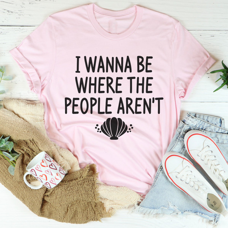 I Wanna Be Where The People Aren't Tee (4).jpg