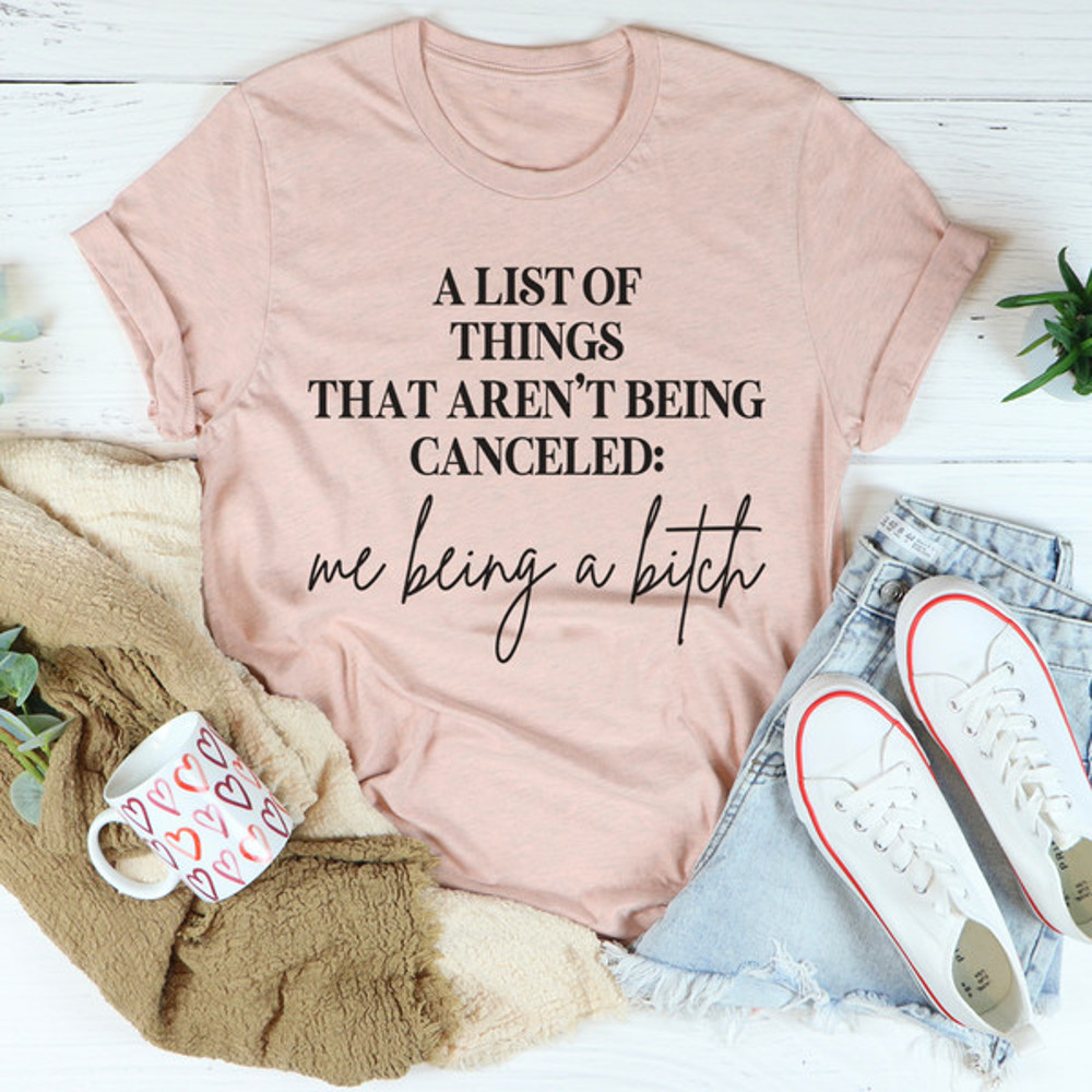 A List Of Things That Aren’t Being Canceled Tee (3).jpg