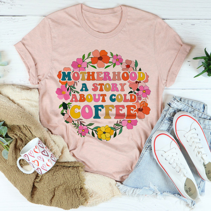 Motherhood A Story About Cold Coffee Tee ...jpg