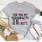 My Personality Is As Great As My Butt Tee2.jpg