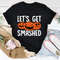 Let's Get Smashed Tee..jpg