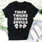 Thick Thighs Crush Skulls Tee (2).jpg