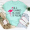 Be A Flamingo In A Flock Of Pigeons Tee1.jpg