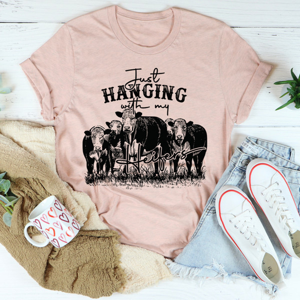 Just Hanging Out With My Heifers Tee3.jpg